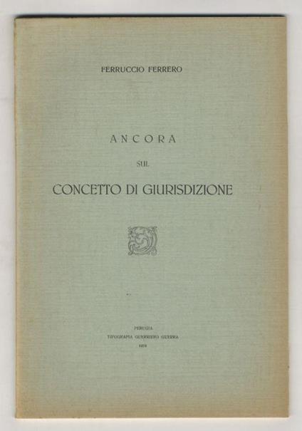 Ancora sul concetto di giurisdizione - Ferruccio Ferrari - copertina