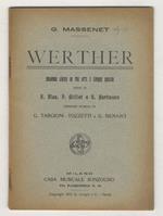 Werher. Dramma in tre atti e cinque quadri. Versi di E. Blau, P. Milliet e G. Hartmann. Versione ritmica di G. Targioni-Tozzetti e G. Menasci. Musica di G. Massenet