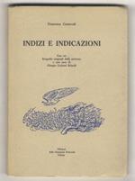 Indizi e indicazioni. Con tre litografie originali dello scrittore e una nota di Giorgio Cerboni Baiardi