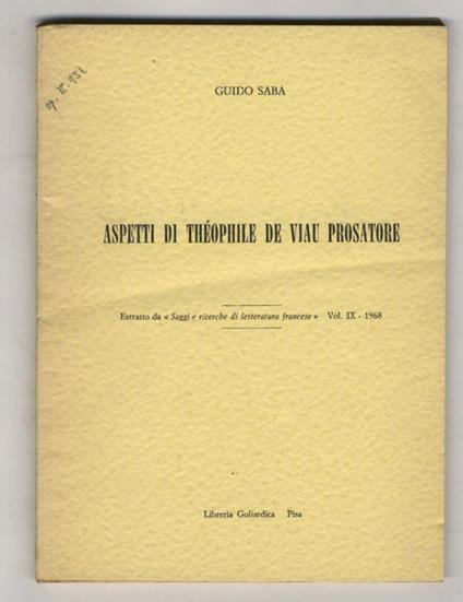 Aspetti di Théophile de Viau prosatore. Estratto da Saggi e ricerche di letteratura francese, Vol. IX - 1968 - Guido Saba - copertina