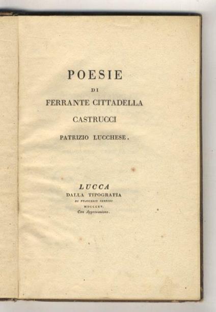 Poesie. [A cura del canonico Riccardo Trenta accademico lucchese]. Con notizie della vita di Ferrante Cittadella Castrucci, raccolte da Cesare Lucchesini accademico lucchese - copertina