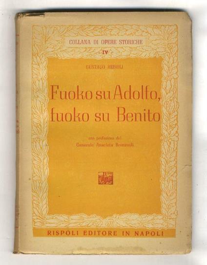 Fuoko su Adolfo, fuoko su Benito. Con prefazione del Generale Anacleto Bronzuoli - Gustavo Reisoli - copertina