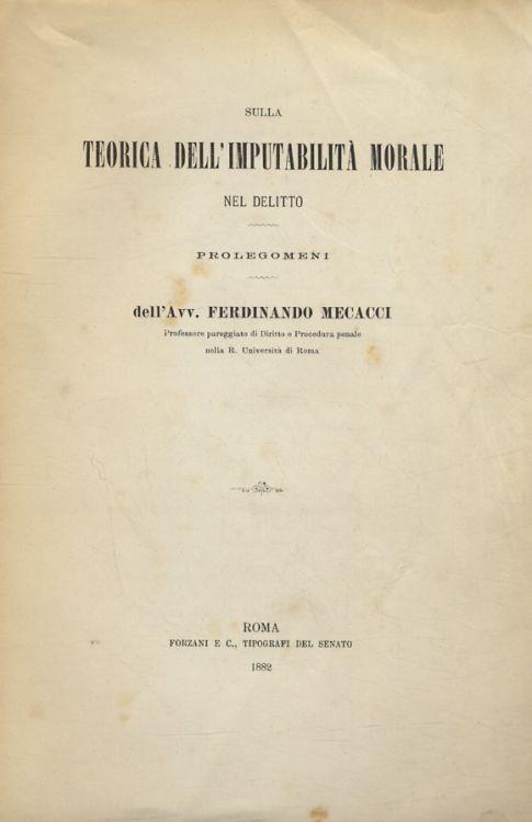 Sulla teorica dell'imputabilità morale nel delitto. Prolegomeni - Ferdinando Mecacci - copertina