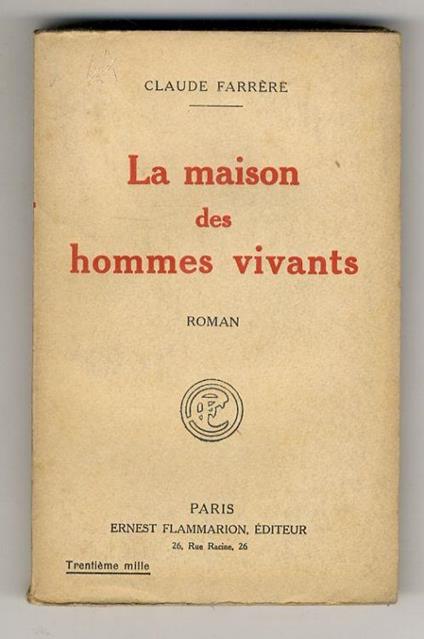 La maison des hommes vivants. Roman - Claude Farrére - copertina