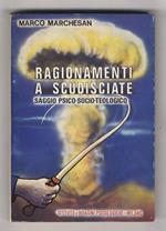 Ragionamenti a scudisciate. Saggio psico-socio-teologico