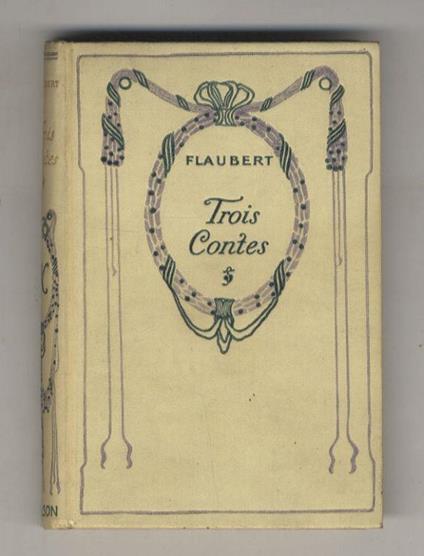 Trois contes. Un Coeur simple. La Légende de Saint Julien l'Hospitalier. Hérodias - Gustave Flaubert - copertina