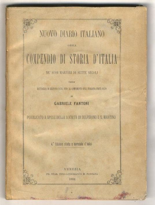 Nuovo diario italiano ossia compendio di Storia d'Italia ne' suoi martiti di sette secoli. Dalla battaglia di Legnano 1176, fino al compimento dell'italiana unità 1870. 4a edizione rifatta e corredata d'indici - Gabriele Fattori - copertina