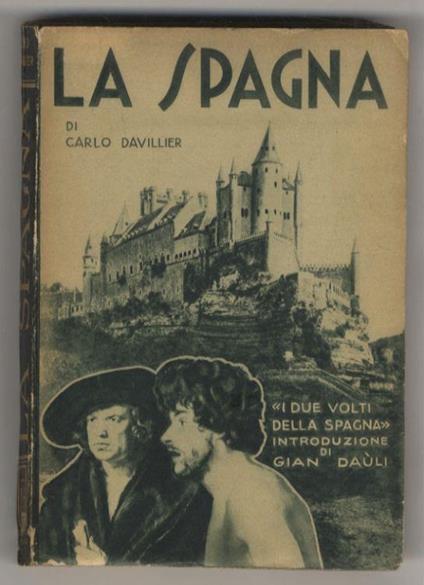 La Spagna. Con introduzione di Gian Dàuli: I due volti della Spagna - Carlo Davillier - copertina