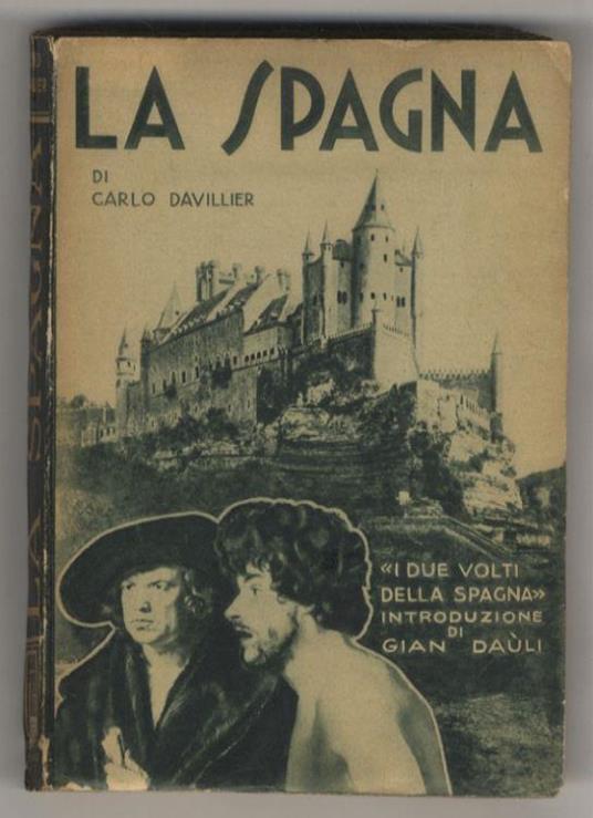 La Spagna. Con introduzione di Gian Dàuli: I due volti della Spagna - Carlo Davillier - copertina