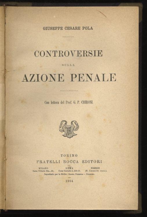 Controversie sulla azione penale. Con lettera del prof. G.P. Chironi - copertina