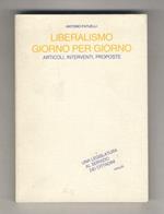 Liberalismo giorno per giorno. Articoli, interventi, proposte