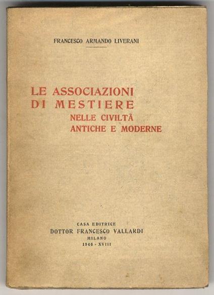 Le associazioni di mestiere nelle civiltà antiche e moderne - Francesco Armando Liverani - copertina