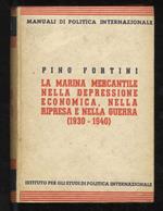 La marina mercantile nella depressione economica nella ripresa e nella guerra. (1930 - 1940)