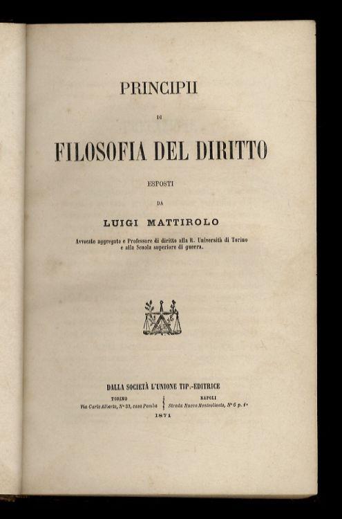 Principii di filosofia del diritto esposti da Luigi Mattirolo - Luigi Mattirolo - copertina