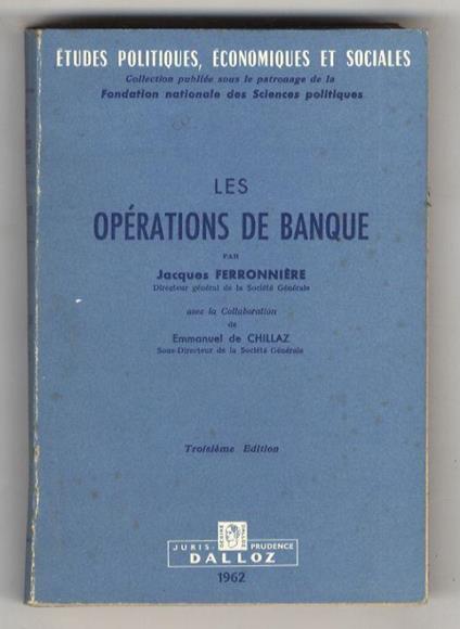 Les opérations de banque. Avec la collaboration de Emmanuel de Chillaz. Troisième édition - Jacques Ferronière - copertina