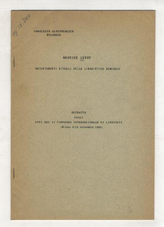 Orientamenti attuali della linguistica generale. Estratto dagli Atti del II Convegno internazionale di linguisti (Milano 9-12 settembre 1953) - Maurice Leroy - copertina