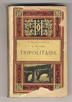 A travers la Tripolitaine [...] Préface de M.L. Betrtrand [...]. Deuxième édition