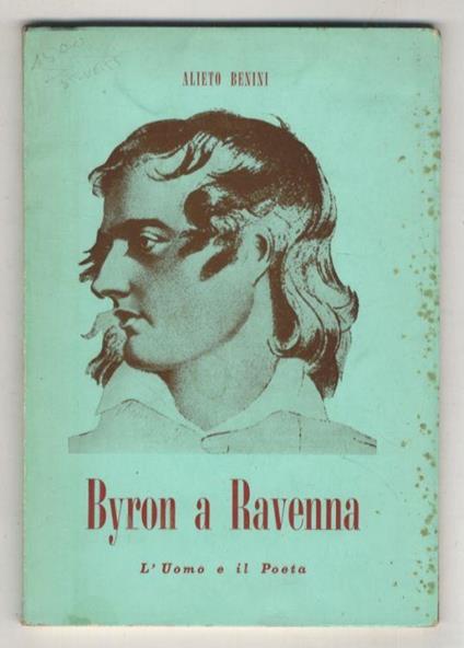 Byron a Ravenna. L'uomo e il poeta - Alieto Benini - copertina
