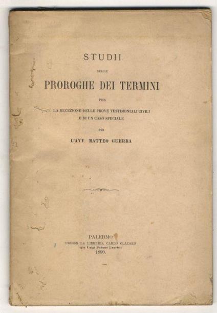 Studii sulle proroghe dei termini per la ricezione delle prove testimoniali civili e di un caso speciale - Matteo Guerra - copertina