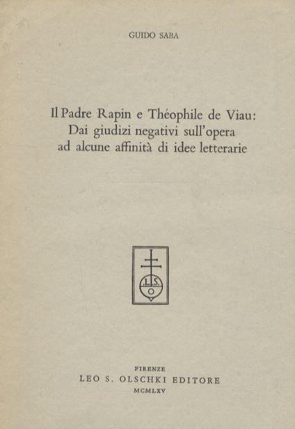 Il padre Rapin e Théophile de Viau: Dai giudizi negativi sull'opera ad alcune affinità di idee letterarie - Guido Saba - copertina
