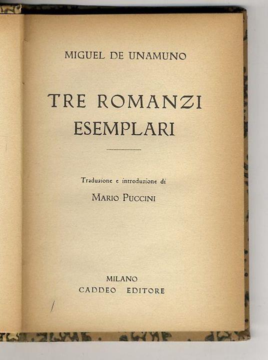 Tre romanzi esemplari. Traduzione e introduzione di Mario Puccini - Miguel de Unamuno - copertina