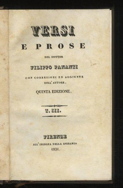 Versi e prose (...) Con correzioni ed aggiunte dell'autore. Quinta edizione. T. III & IV.(Il Poeta di Teatro. Canti XXXI-XCI) - Filippo Pananti - copertina