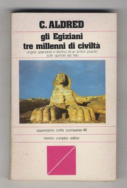 Gli Egiziani, tre millenni di civiltà. Traduzione di Sergio Bosticco - Cyril Aldred - copertina