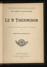 Le 9 Thermidor. D'après les documents d'archives et les mémoires. Illustrations documentaires