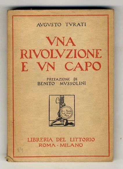 Una rivoluzione e un capo. Con prefazione di S.E. Mussolini. Disegni del pittore Cambellotti - Augusto Turati - copertina