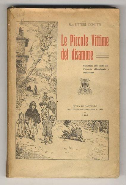 Le piccole vittime del disamore. Contributo allo studio dell'infanzia abbandonata - Ettore Donetti - copertina