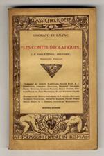 Les Contes drolatiques. (Le sollazzevoli historie). Seconda Decina. (I tre avvocati in erba - Come il re Francesco di Francia ruppe un lungo digiuno - I buoni discorsi delle monache di Poissy - Come fu costruito il castello d' Azay - La finta cortigi