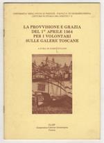 La provvisione e grazia del 1° aprile 1564 per i volontari sulle galere toscane