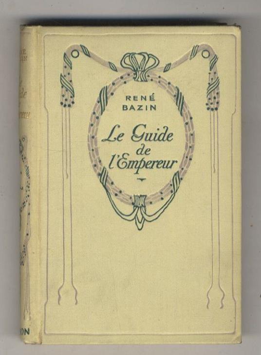 Le guide de l'Empereur - René Bazin - copertina