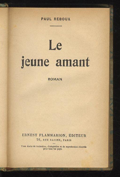 Le jeune amant. Roman - Paul Reboux - copertina