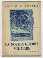 R.N. Giulio Cesare. La nostra guerra sul mare