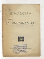 Rinascita. [Segue:] BESANT A. La rincarnazione