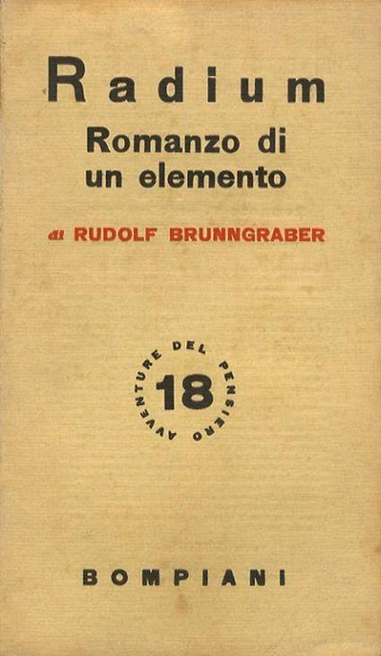 Radium. Romanzo di un elemento. (traduzione dal tedesco del Prof. A. Treves) - Rudolf Brunngraber - copertina