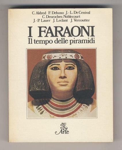 Il tempo delle piramidi. Dalla preistoria agli Hyksos (1560 a.C.) - Cyril Aldred - copertina