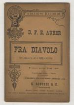 Fra Diavolo. Opera comica in tre atti di Scribe e Delavigne. Versione italiana di Manfredo Maggioni. Musica di D.F.E. Auber