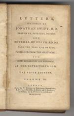 Letters, written by Jonathan Swift, D.D. Dean of St. Patrick's, Dublin, and Several of His Friends from the Year 1703 to 1740, published from the Originals with Notes Explanatory and Historical, by John Hawkesworth, LL. D. The 5th Edition. Volume II