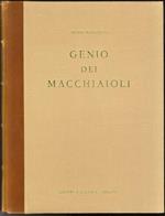 Genio dei Macchiaioli. Volume primo [- volume secondo]