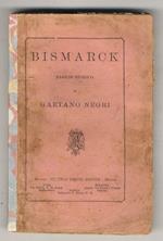 Bismarck. Saggio storico