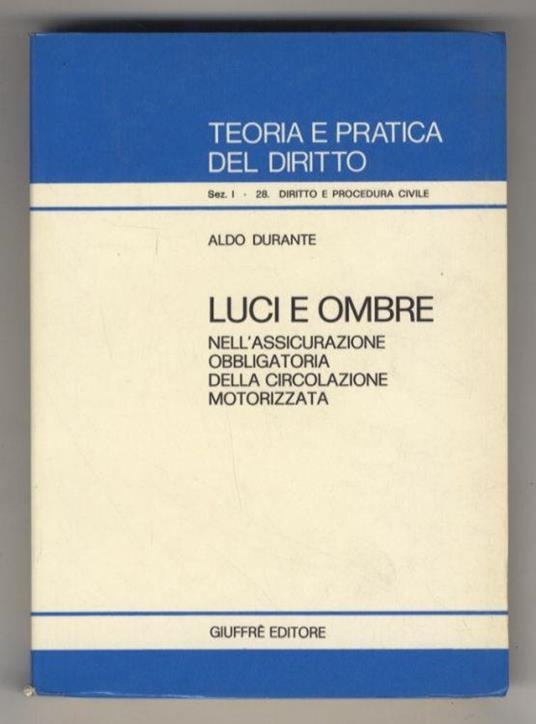 Luci e ombre nell'assicurazione obbligatoria della circolazione motorizzata - Aldo Durante - copertina