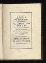 Omelia dell'Illmo e Revmo monsignore Fr. Adeodato Turchi [...] recitata nel giorno dell'Assunzione di Maria Vergine l'anno MDCCLXXXIX. [Legato con:] Turchi Adeodato. Omelia dell'Illmo e Revmo monsignore Fr. Adeodato Turchi [...] recitata nel giorno d