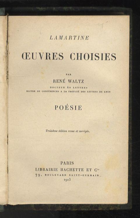 Ouevres choisies. Poésie. Par René Waltz. 3ème édition revue et corrigée - Alphonse de Lamartine - copertina