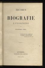 Ricordi e biografie livornesi [...]