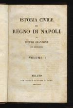 Istoria civile del Regno di Napoli di Pietro Giannone. Con annotazioni