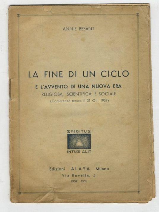 La fine di un ciclo e l'avvento di una nuova era, religiosa, scientifica e sociale. (Conferenza il 31 ottobre 1909) - Annie Besant - copertina