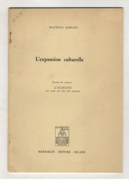 L' expansion culturelle. Extrait du volume: l'Europe du XIX et du XX siècle - Maurilio Adriani - copertina