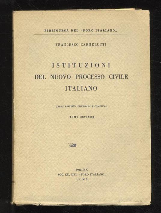 Istituzioni del nuovo processo civile italiano. Terza edizione emendata e compiuta. Volume II - Francesco Carnelutti - copertina